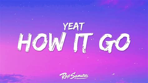 how it go lyrics yeat|yeat aftërlyfe.